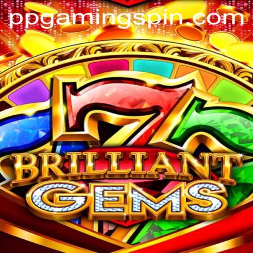Discover the World of BrilliantGems: A New Era in PPGAMING