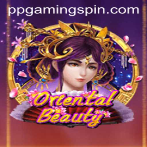 An In-Depth Look at OrientalBeauty by PPGAMING