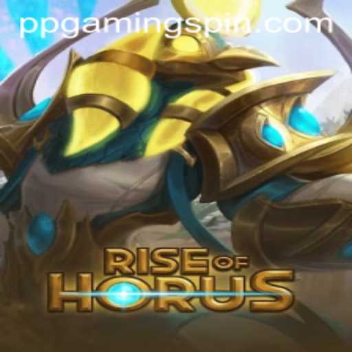 Rise of Horus: Unveiling the Mystical Adventure in Modern Gaming